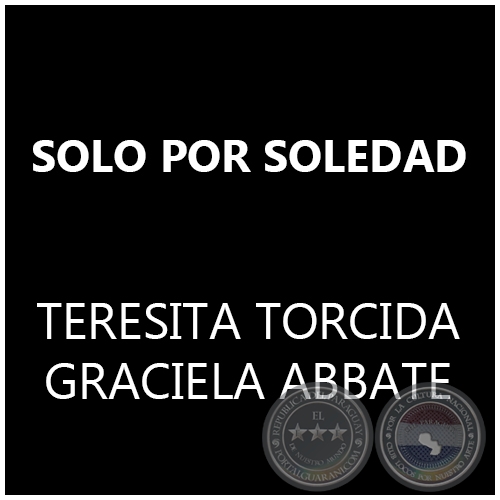 SOLO POR SOLEDAD - GRACIELA ABBATE